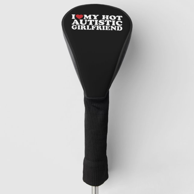 Ich liebe meine heiße autistische Freundin GF Auti Golf Headcover (Vorderseite)