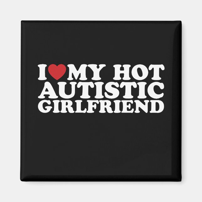 Ich Liebe meine heiße Autistische Freundin GF Auti Magnet (Vorne)