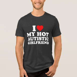 Ich Liebe meine heiße Autistische Freundin Tri-Blend Shirt