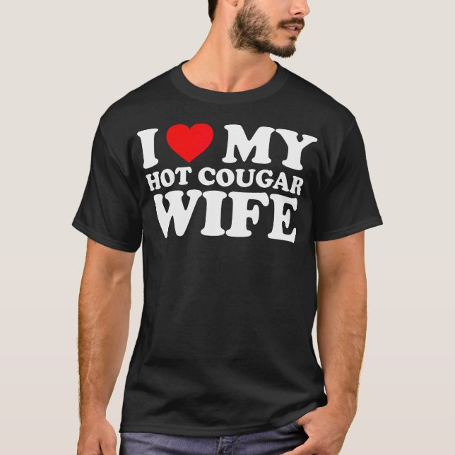 Ich Liebe meine heiße Cougar Ehefrau Shirt Ich hör (Vorderseite)