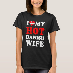 Ich liebe meine heiße dänische Frau Lustiges Ehema T-Shirt