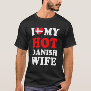 Ich liebe meine heiße dänische Frau Lustiges Ehema T-Shirt