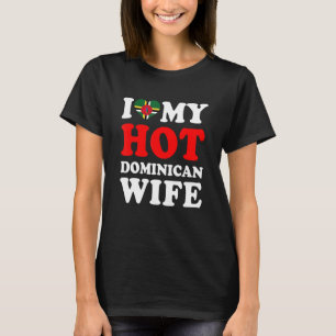 Ich liebe meine heiße dominikanische Frau Lustiges T-Shirt