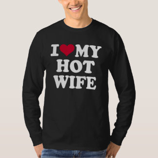 Ich Liebe meine heiße Ehefrau T-Shirt