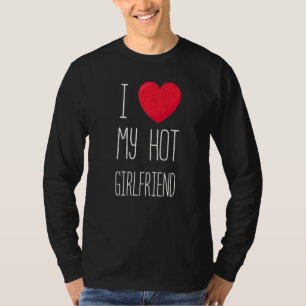 Ich liebe meine heiße Freundin Gf Ich liebe meine T-Shirt