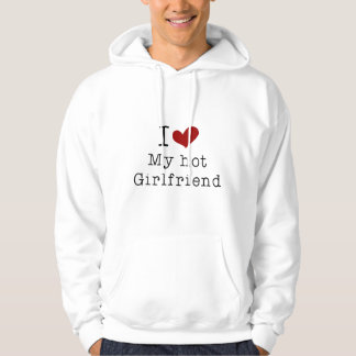 Ich Liebe meine heiße Freundin Hoodie