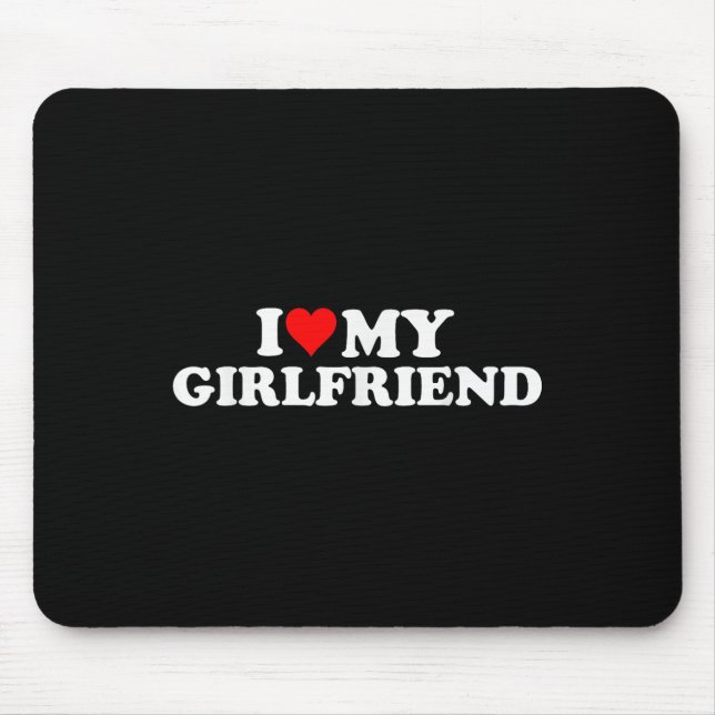 Ich Liebe meine heiße Freundin, ich höre meine hei Mousepad (Vorne)