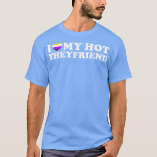 Ich Liebe meine heiße Freundin nicht binär Enby Ge T-Shirt