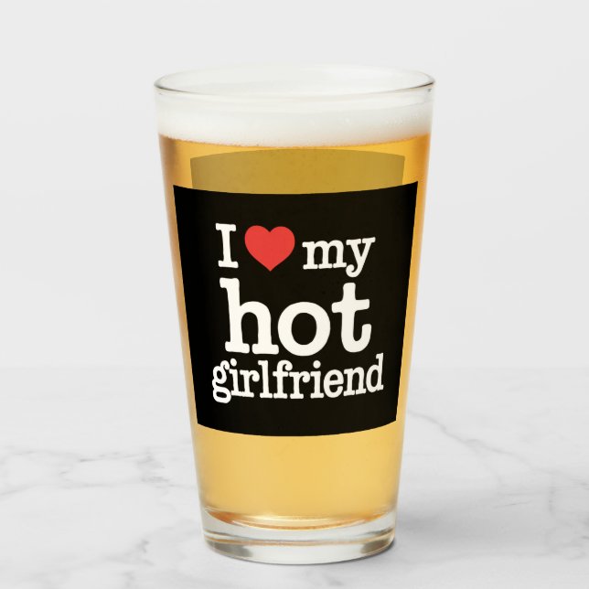 Ich Liebe meine heiße Freundin Valentine's Day GF  Glas (Vorne (Gefüllt))