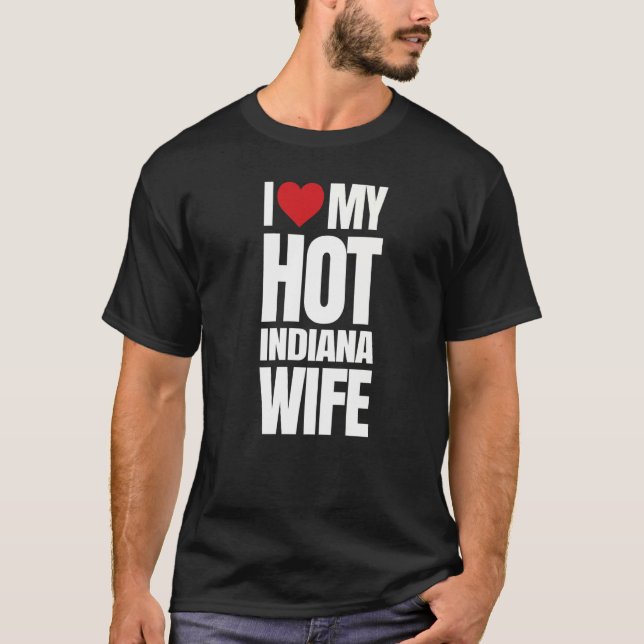 Ich Liebe meine heiße Indiana-Ehefrau T-Shirt (Vorderseite)