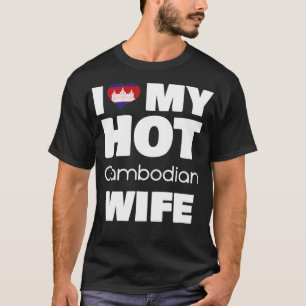 Ich Liebe meine heiße kambodschanische Ehefrau Ver T-Shirt