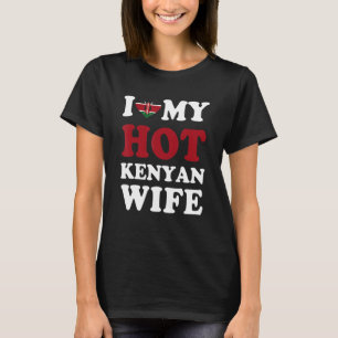 Ich liebe meine heiße kenianische Frau Lustiges Ge T-Shirt