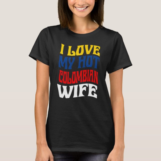Ich Liebe meine heiße kolumbianische Ehefrau Kolum T-Shirt (Vorderseite)