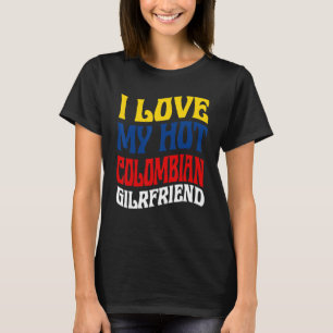 Ich Liebe meine heiße kolumbianische Freundin Kolu T-Shirt