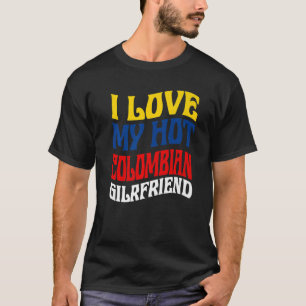Ich Liebe meine heiße kolumbianische Freundin Kolu T-Shirt
