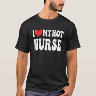 Ich liebe meine heiße Krankenschwester-Ehefrau, ic T-Shirt
