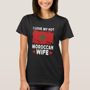 Ich Liebe meine heiße marokkanische Ehefrau Ehefra T-Shirt