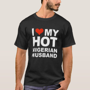 Ich Liebe meine heiße nigerianische Eheschließungs T-Shirt
