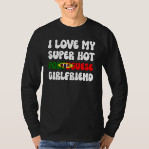 Ich Liebe meine heiße portugiesische Freundin Flag T-Shirt