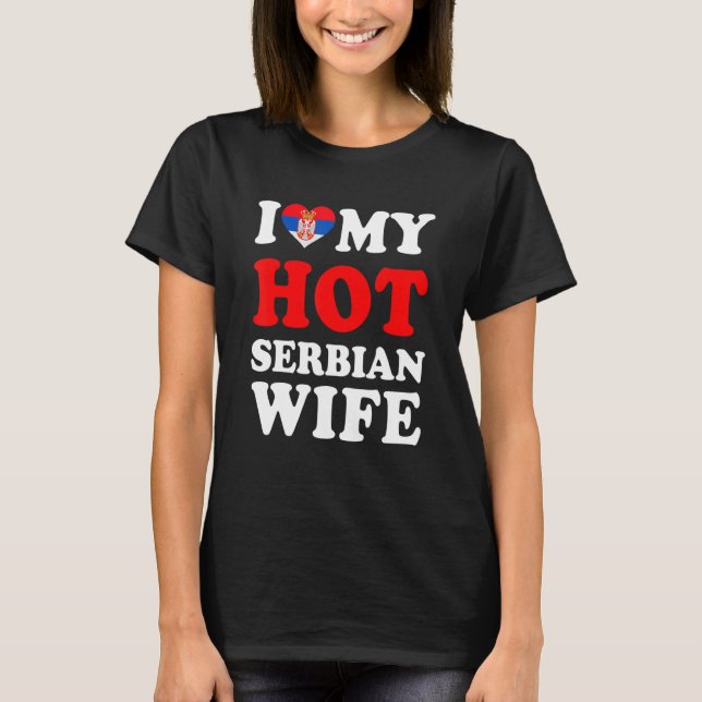Ich Liebe meine heiße serbische Ehefrau Funny Husb T-Shirt (Vorderseite)