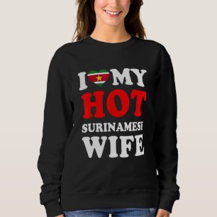 Ich Liebe meine heiße Surinamese Ehefrau Husband Sweatshirt