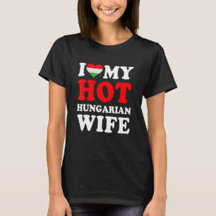 Ich Liebe meine heiße ungarische Ehefrau Funny Hus T-Shirt