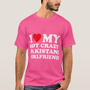 Ich liebe meine heiße verrückte pakistanische Freu T-Shirt