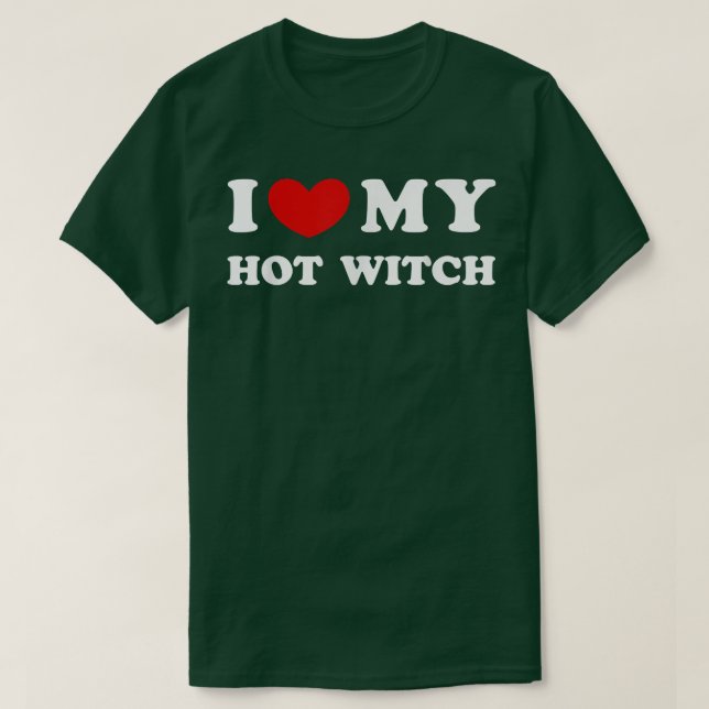 Ich Liebe meine Hexe, ich höre meine Hot-Hexe-Girl T-Shirt (Design vorne)