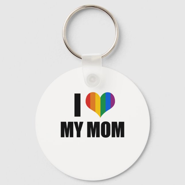 Ich Liebe meine homosexuelle Mutter Schlüsselanhänger (Vorderseite)