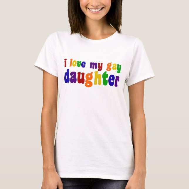 Ich Liebe meine Homosexuelle-Tochter T-Shirt (Vorderseite)