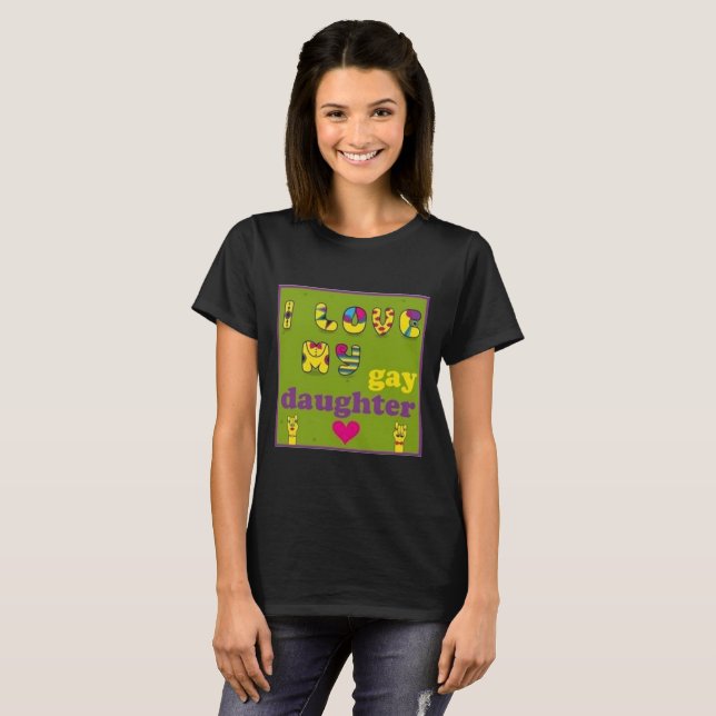 Ich Liebe meine Homosexuelle-Tochter T-Shirt (Vorne ganz)