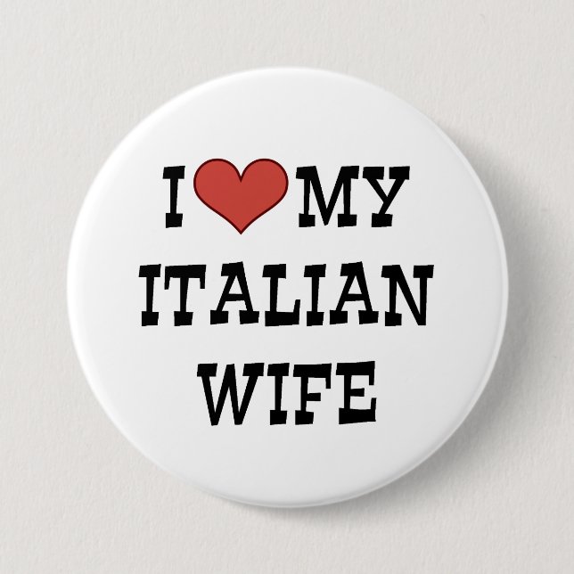Ich Liebe meine italienische Ehefrau Button (Vorderseite)