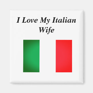Ich Liebe meine italienische Ehefrau Magnet