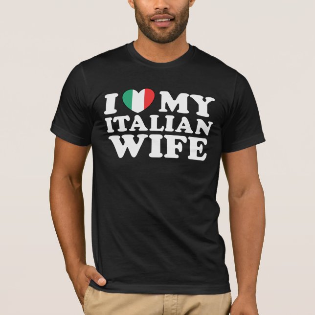 Ich Liebe meine italienische Ehefrau T-Shirt (Vorderseite)