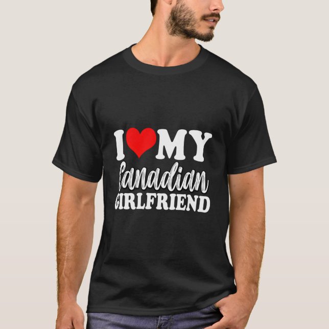 Ich Liebe meine kanadische Freundin Spaß Matching  T-Shirt (Vorderseite)
