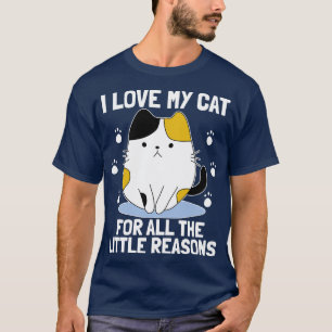 Ich Liebe meine Katze aus allen kleinen Gründen Ka T-Shirt