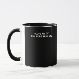Ich liebe meine Katze mehr als dich Verspielter Ka Tasse