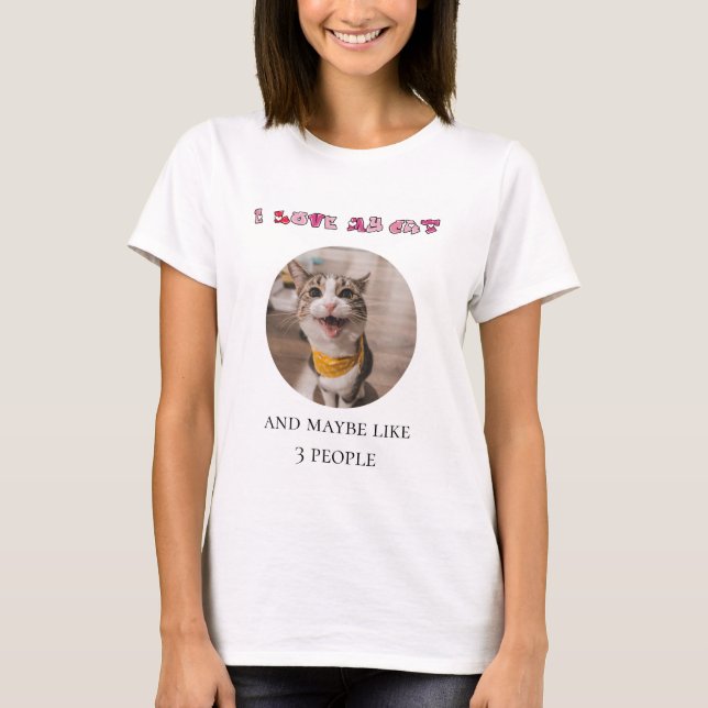 Ich Liebe meine Katze und vielleicht 3 Personen T-Shirt (Vorderseite)