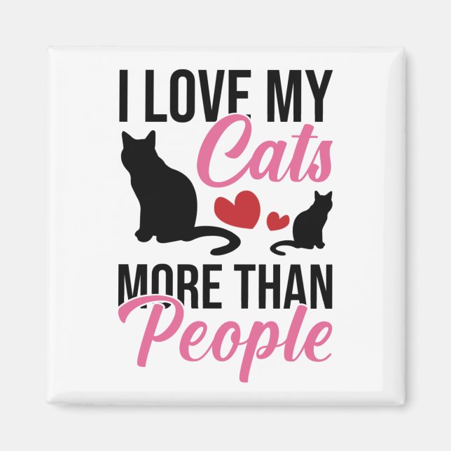 Ich Liebe meine Katzen mehr als Leute Magnet (Vorne)