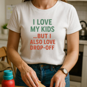 Ich Liebe meine Kinder. Aber ich bin auch Liebe-Dr T-Shirt