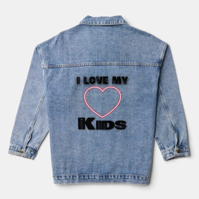 Ich Liebe meine Kinder Shirt, Liebe Shirts, Valent Jeansjacke (Rückseite)