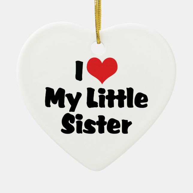 Ich Liebe meine kleine Schwester Ornament (Vorne)