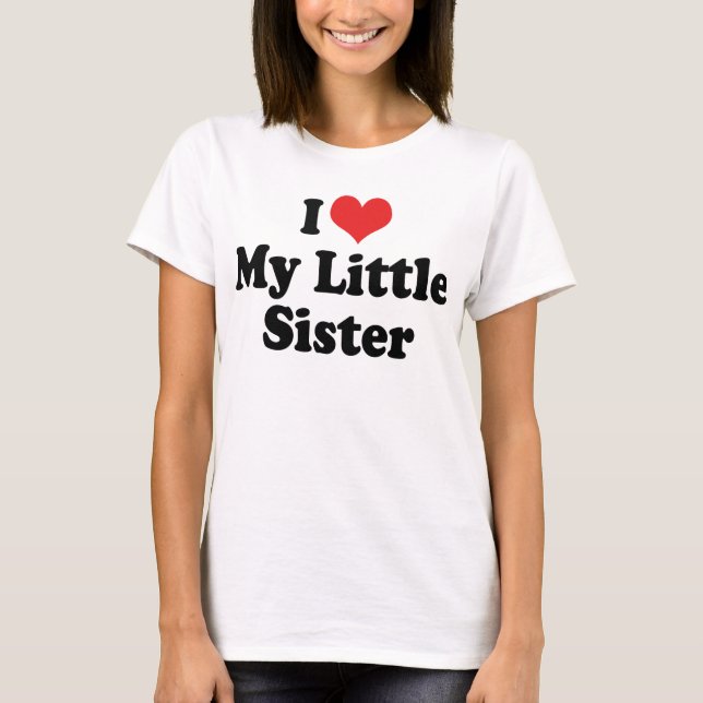 Ich Liebe meine kleine Schwester T-Shirt (Vorderseite)