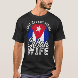 Ich Liebe meine kluge und heiße kubanische Ehefrau T-Shirt