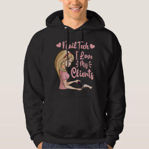 Ich liebe meine Kunden Süße Nageltech Frau Nagelst Hoodie