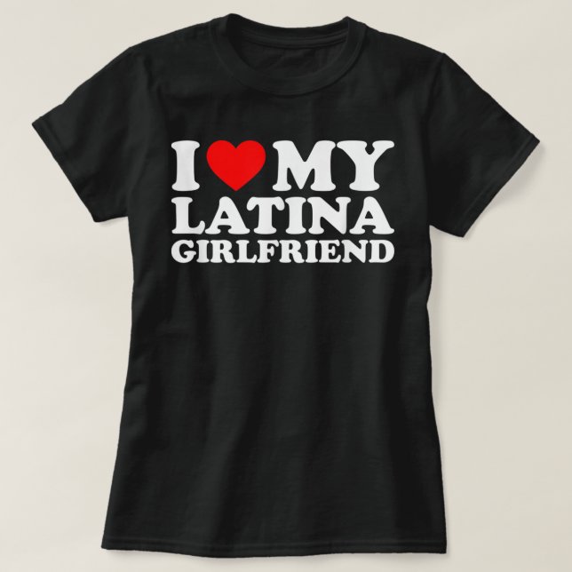 Ich Liebe meine Latina-Freundin T-Shirt (Design vorne)