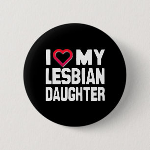 Ich Liebe meine lesbische Tochter Button