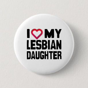 Ich Liebe meine lesbische Tochter Button