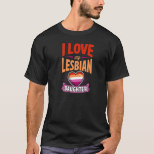 Ich Liebe meine lesbische Tochter Proud Lgbtq Mama T-Shirt