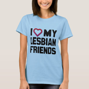 ICH LIEBE MEINE LESBISCHEN FREUNDINNEN -.png T-Shirt